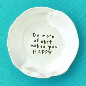 Pewter Trinket Dish Do More of What Makes You Happy